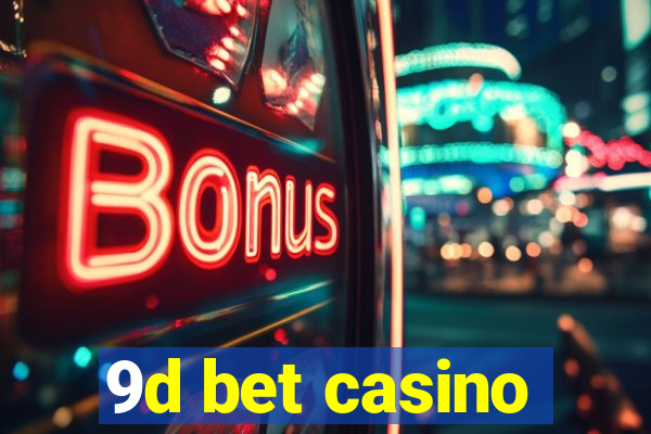 9d bet casino